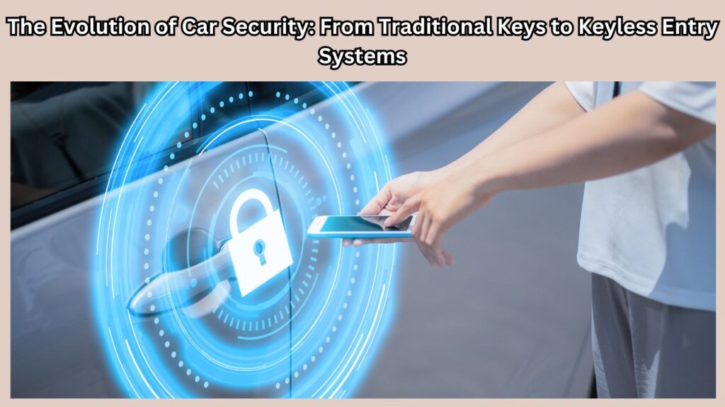 Car security evolution,
Traditional car keys,
Keyless entry systems,
Automotive security advancements,
Vehicle theft prevention,
Electronic car keys