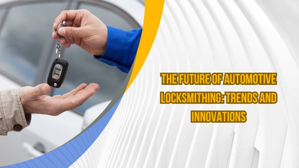 Keyless entry systems,
Remote car access,
Biometric car locks,
Vehicle security innovations,
Mobile locksmith services,
Automotive key programming