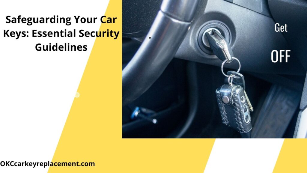 Safeguarding Your Car Keys: Essential Security Guidelines