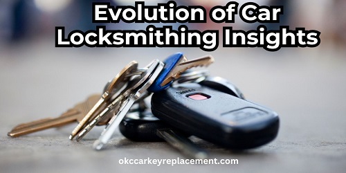 Evolution of Car Locksmithing Insights