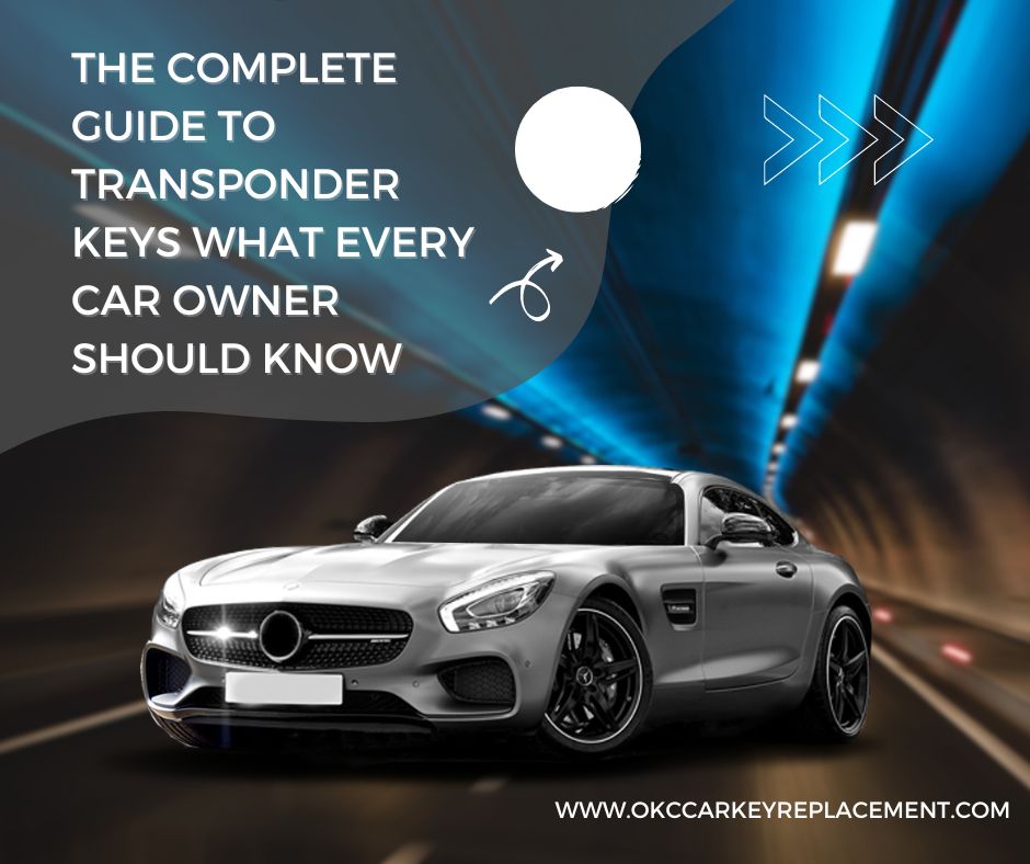 The Complete Guide to Transponder Keys What Every Car Owner Should Know