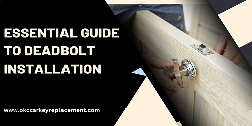 Essential Guide to Deadbolt Installation